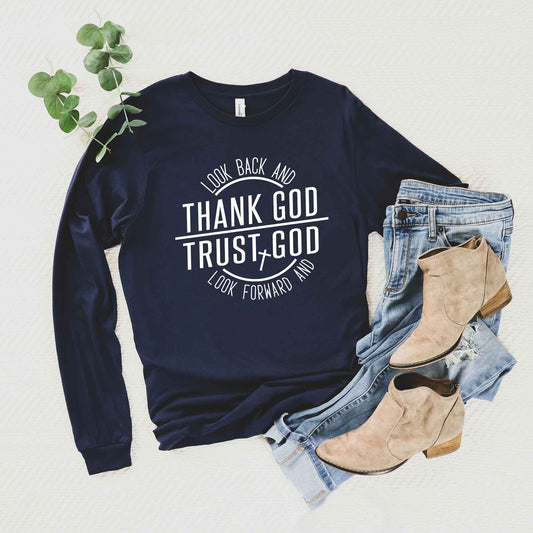 Thank And Trust God | Long Sleeve Crew Neck