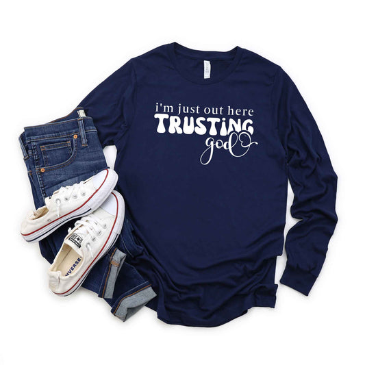 I'm Out Here Trusting God Retro | Long Sleeve Crew Neck