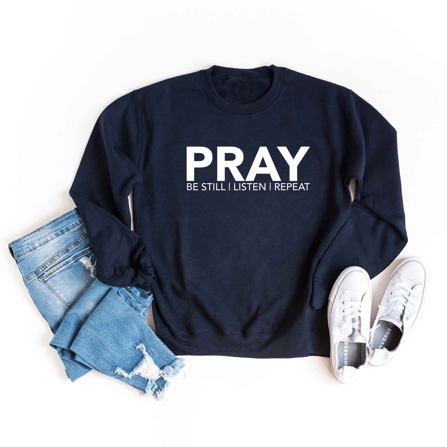 Pray Be Still | Sweatshirt