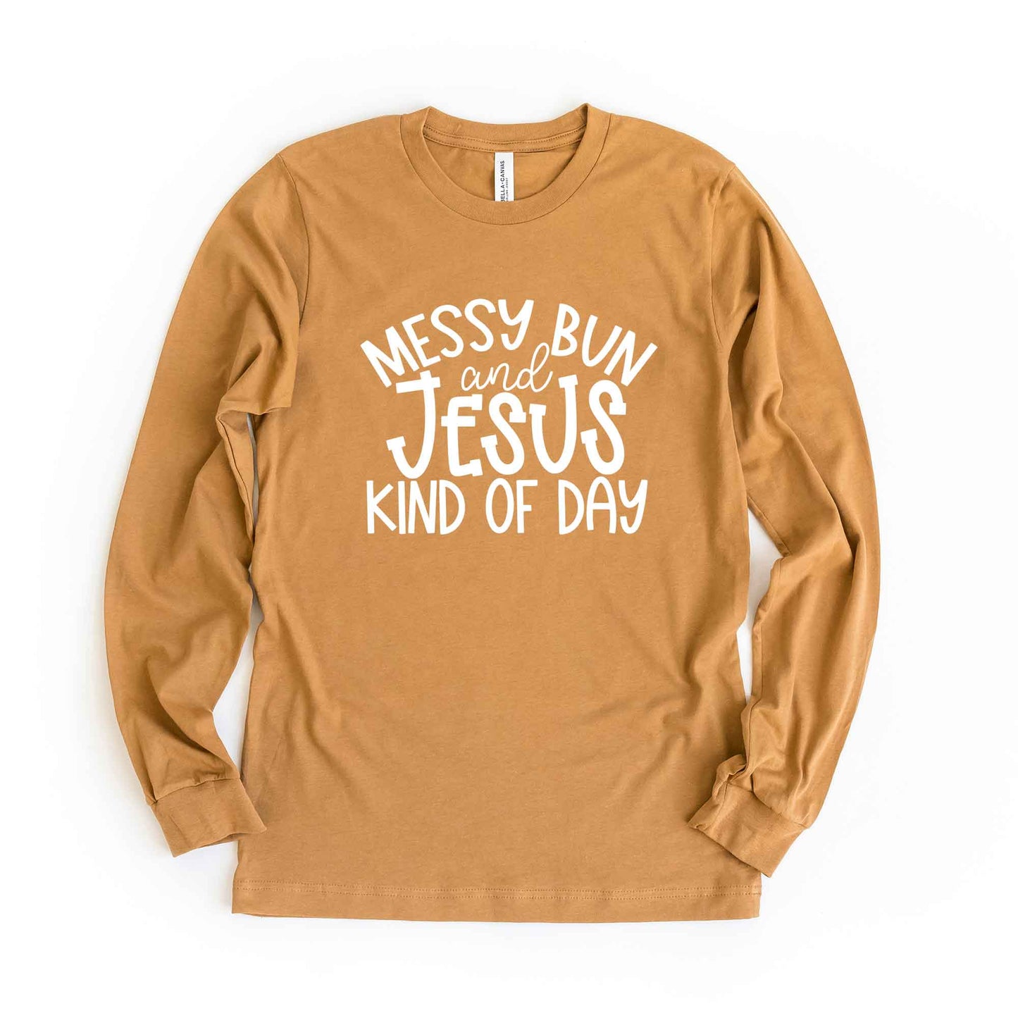 Messy Bun And Jesus Kind Of Day | Long Sleeve Crew Neck