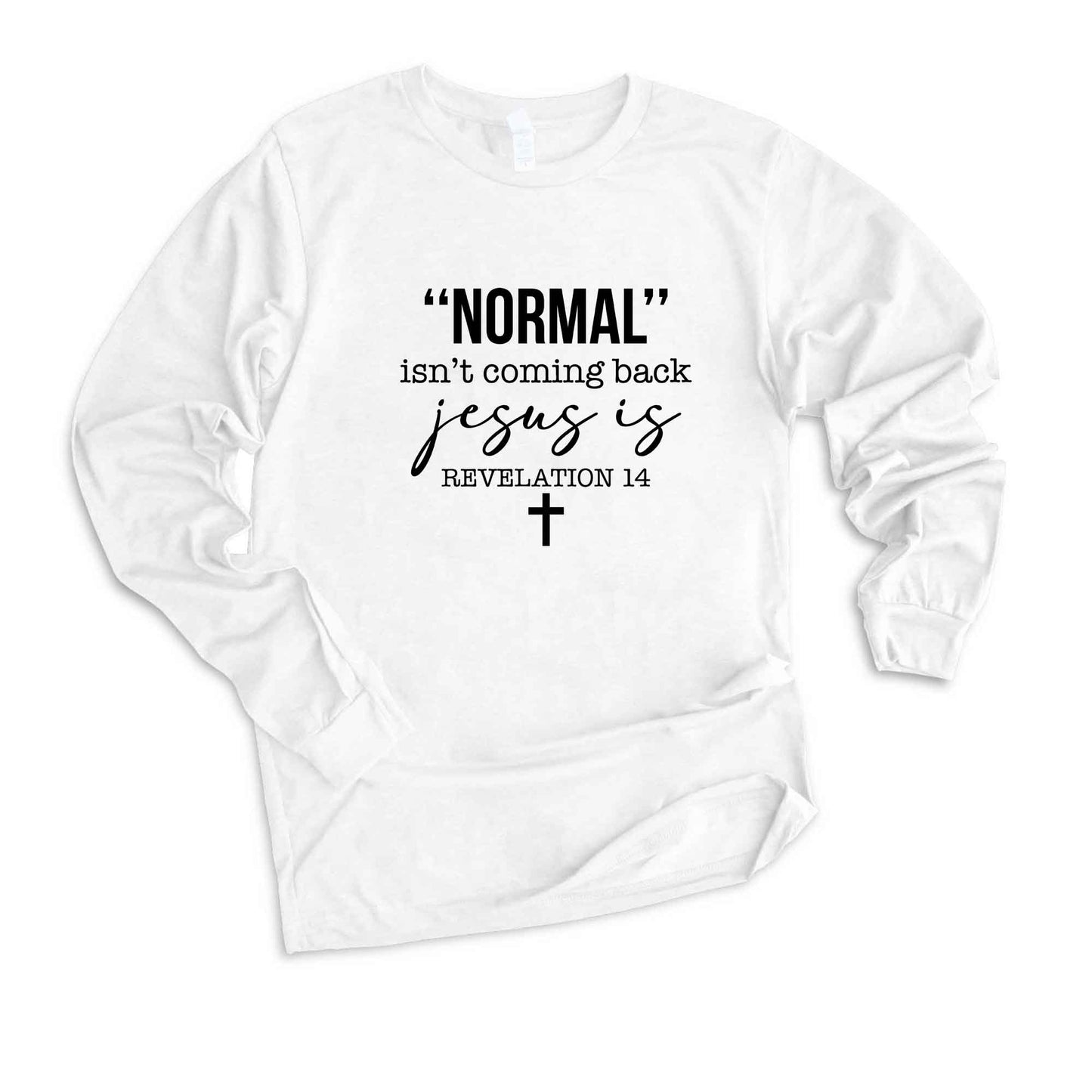 Normal Isn't Coming Back Jesus Is | Long Sleeve Crew Neck