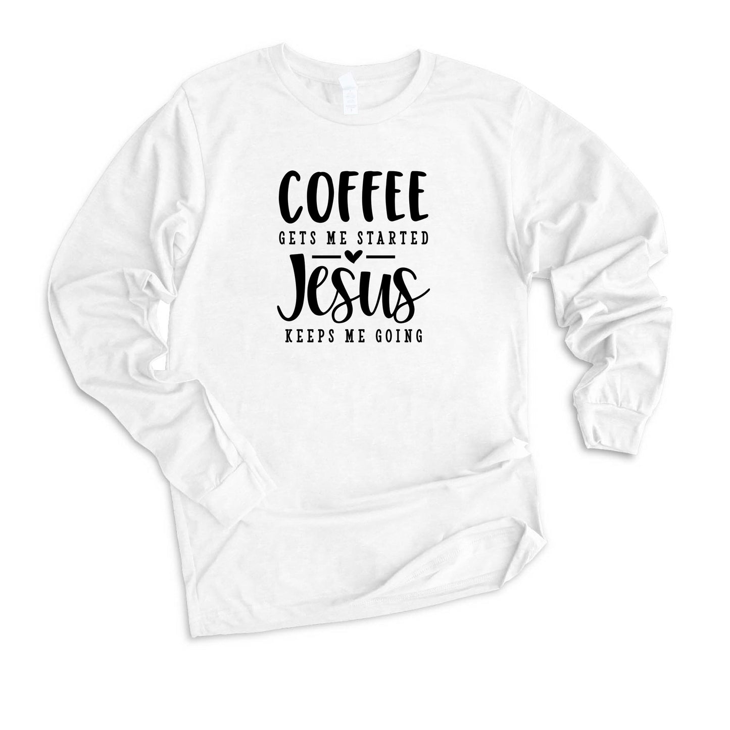 Coffee Gets Me Started | Long Sleeve Crew Neck