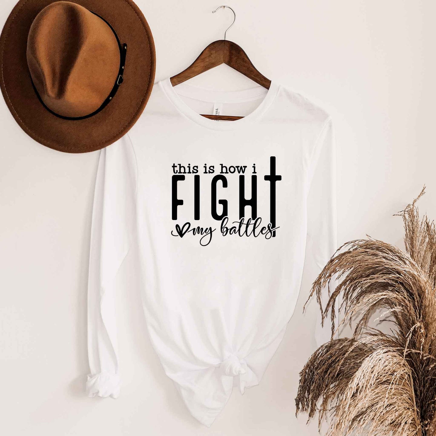 How I Fight My Battles | Long Sleeve Crew Neck