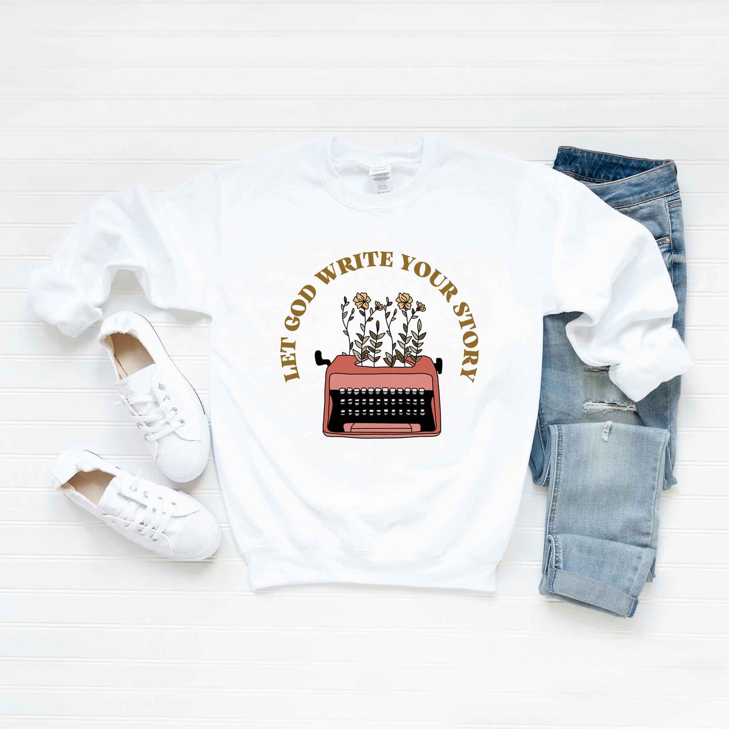 Let God Write Your Story | Sweatshirt