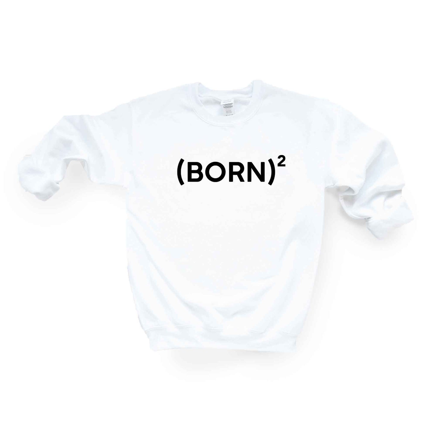 Born Again | Sweatshirt