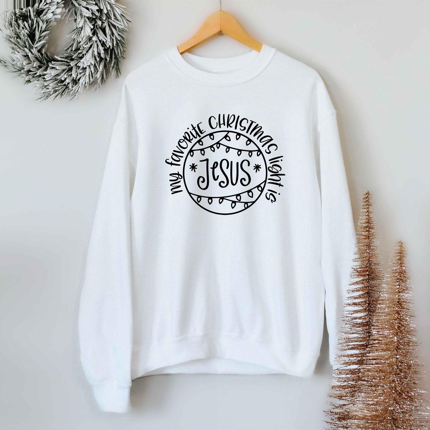 Favorite Christmas Lights Jesus | Sweatshirt