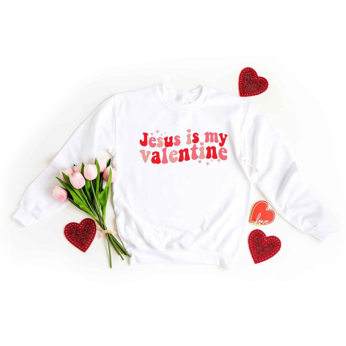 Jesus Is My Valentine | Sweatshirt