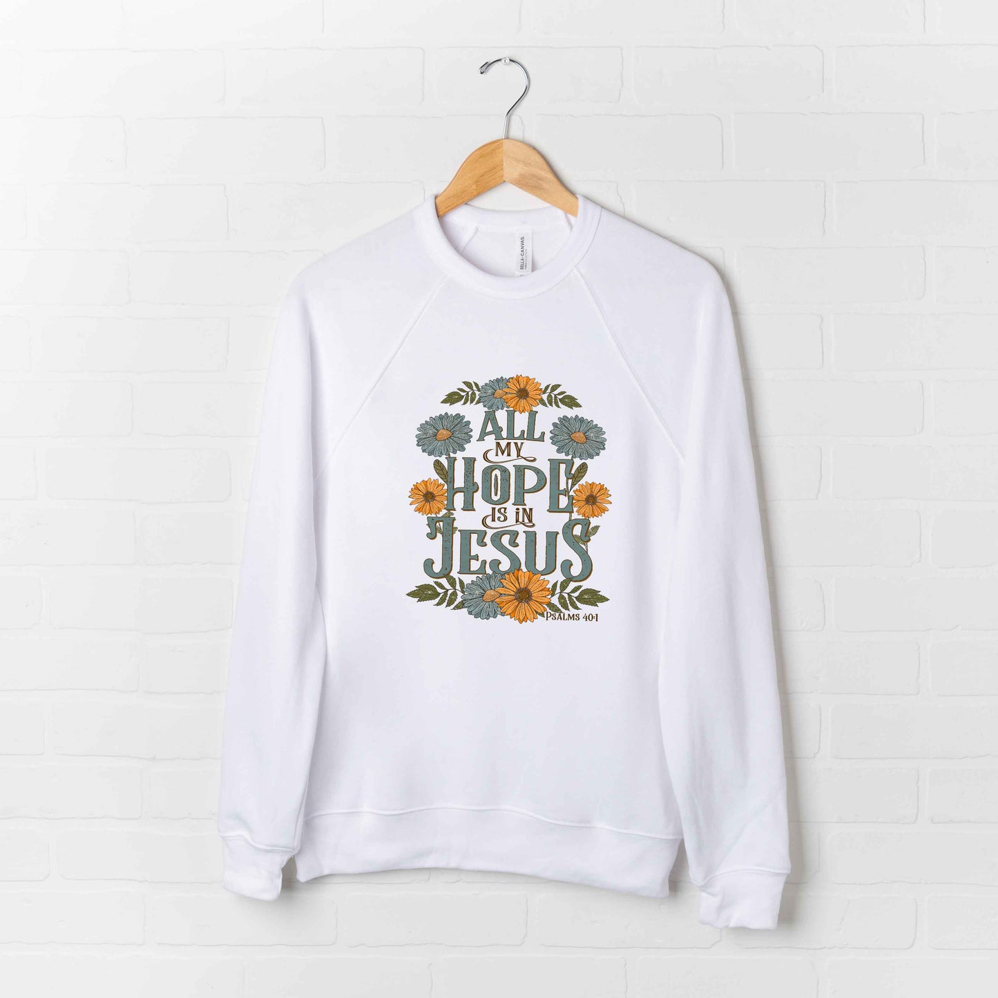 All My Hope Is In Jesus Floral | Bella Canvas Premium Sweatshirt