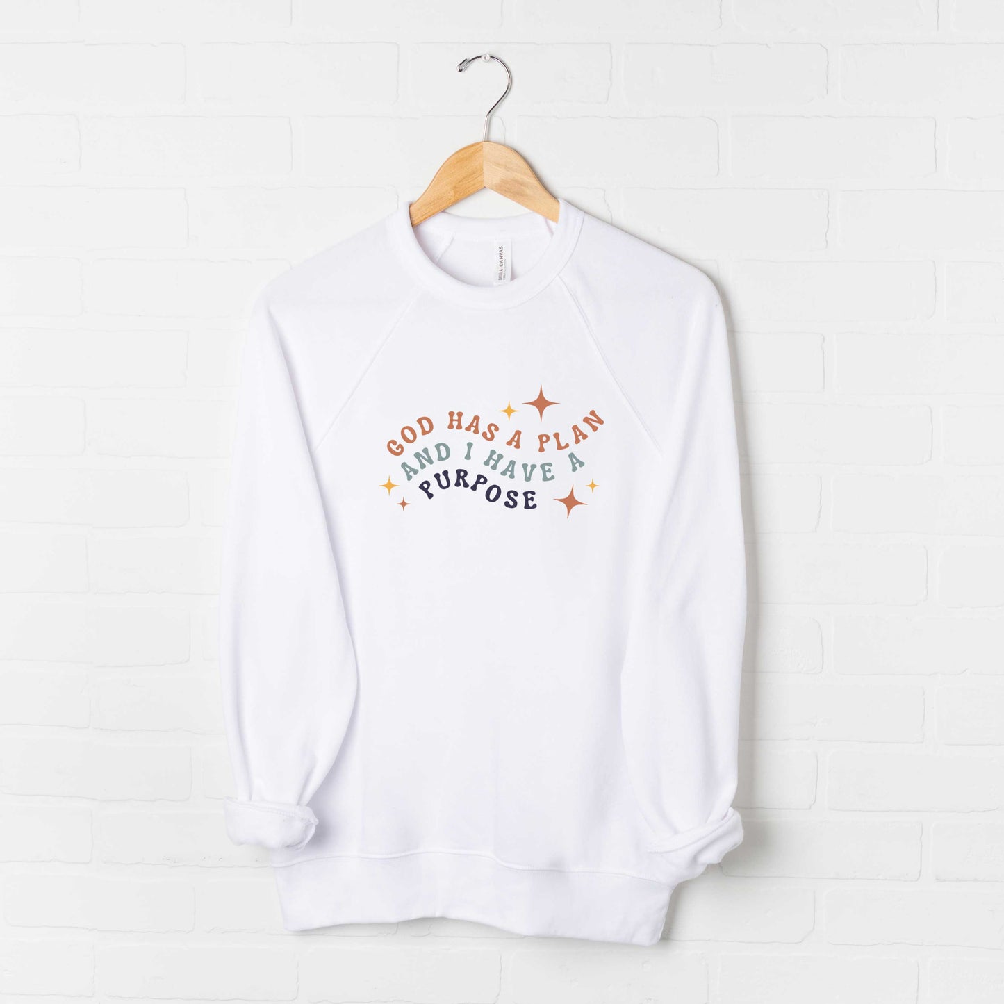 God Has A Plan I Have A Purpose | Bella Canvas Premium Sweatshirt