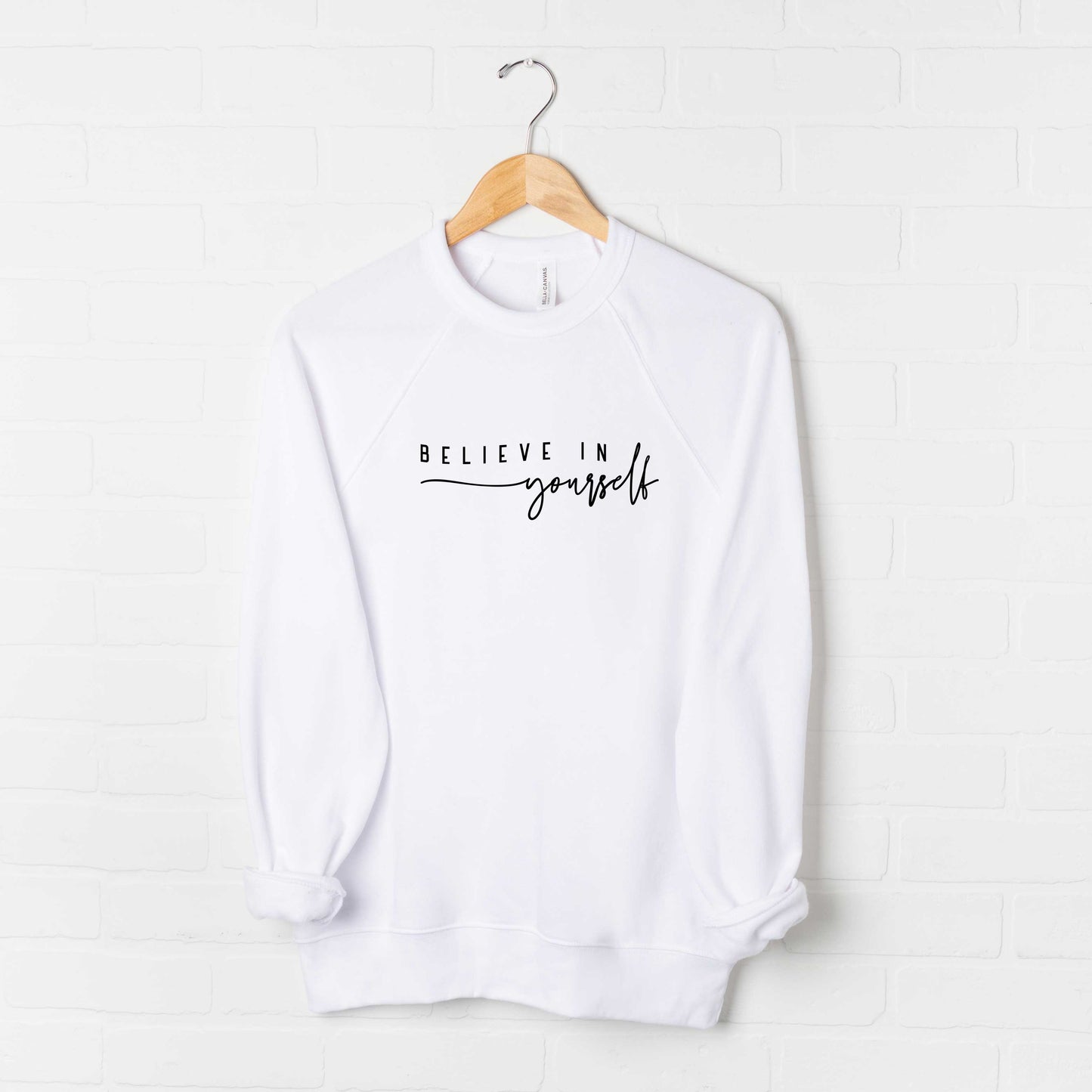 Believe In Yourself Cursive | Bella Canvas Premium Sweatshirt