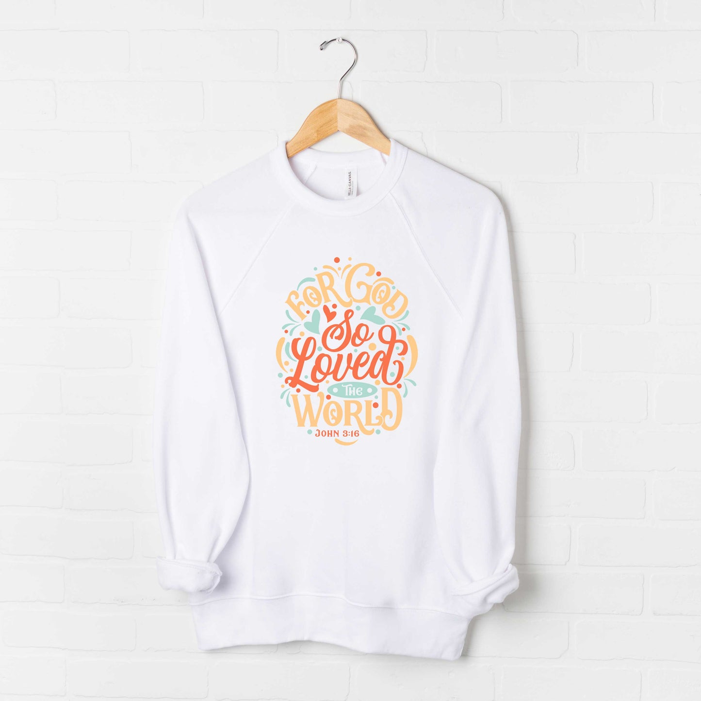 For God So Loved The World Colorful | Bella Canvas Premium Sweatshirt