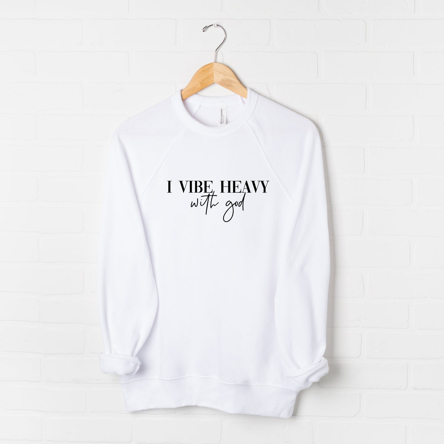 I Vibe Heavy With God | Bella Canvas Premium Sweatshirt