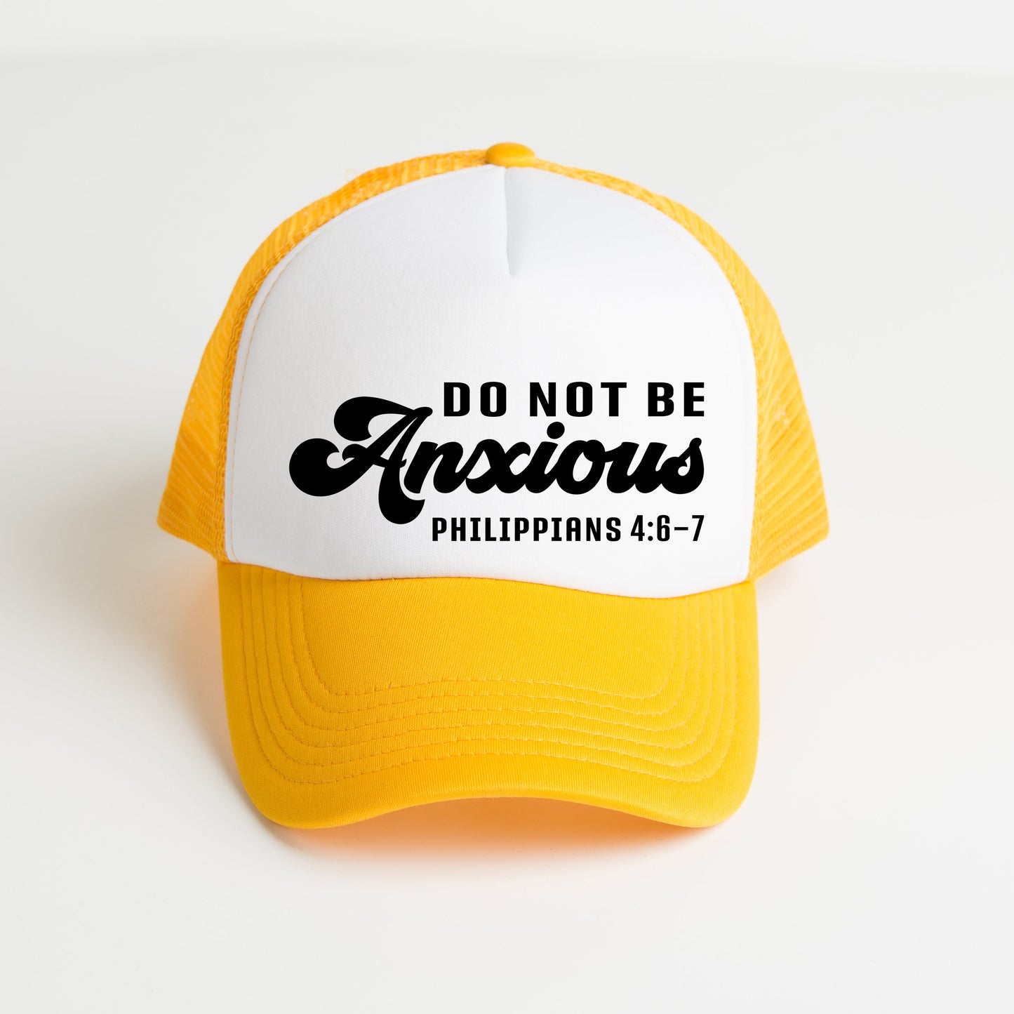 Do Not Be Anxious | Foam Trucker Hat