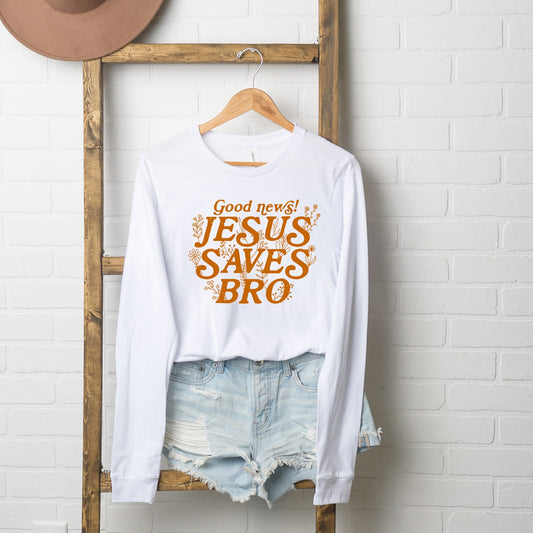 Jesus Saves Bro | Long Sleeve Crew Neck