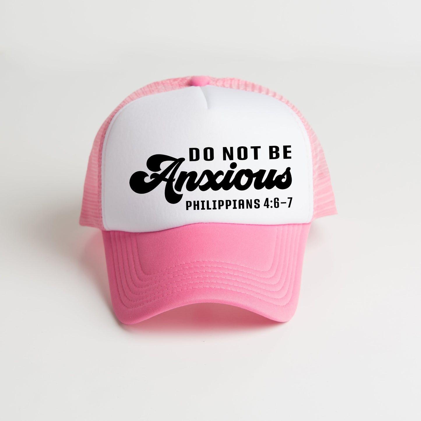 Do Not Be Anxious | Foam Trucker Hat