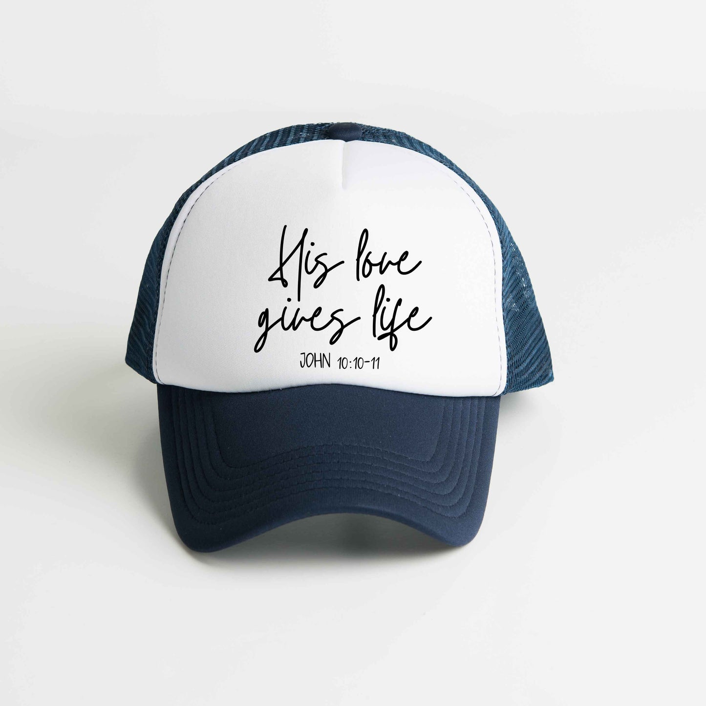 His Love Gives Life | Foam Trucker Hat