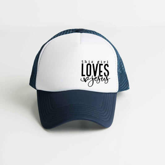 This Girl Loves Jesus | Foam Trucker Hat