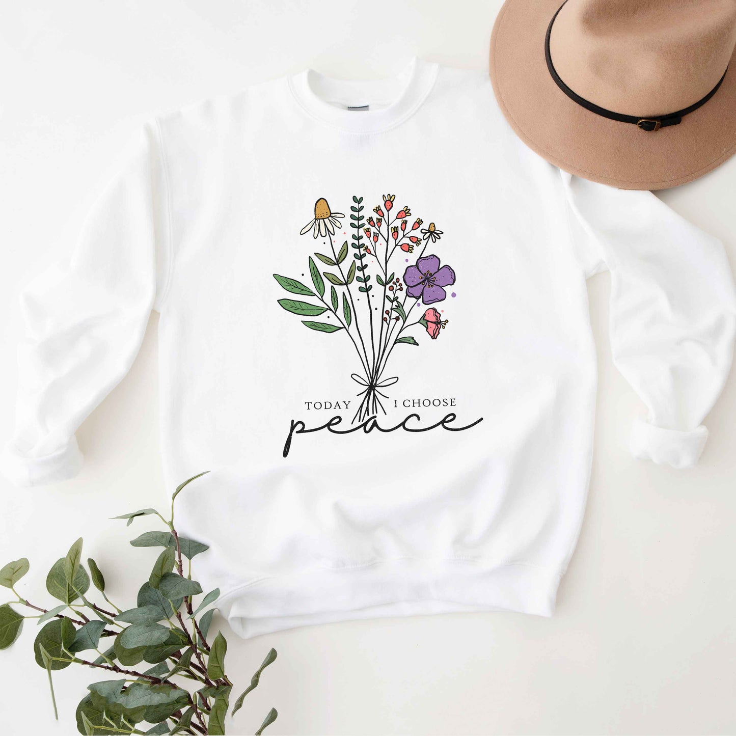 Today I Choose Peace Flowers | Sweatshirt